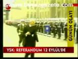 Ysk: Referandum 12 Eylül'de