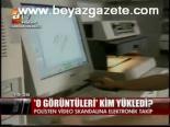 O Görüntüleri Kim Yükledi?