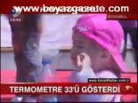 Termometre 33'ü Gösterdi
