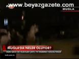 Muğla'da Neler Oluyor?
