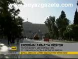 atina - Erdoğan Atina'ya Gidiyor Videosu
