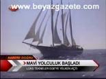Mavi Yolculuk Başladı