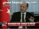 Başbakan'dan Komşu'ya Mesaj