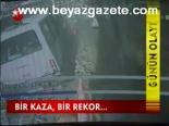 Bir Kaza, Bir Rekor