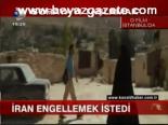 İran Engellemek İstedi