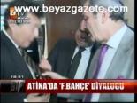 bati trakya - Atina'da Fenerbahçe Diyaloğu Videosu