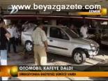 Otomobil Kafeye Daldı