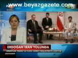 Erdoğan İran Yolunda
