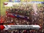 Bursa'da Hayat Durdu