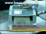 Prim Borçlusuna Müjde