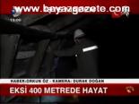 Eksi 400 Metrede Hayat