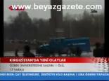Kırgızistan'da Yeni Olaylar