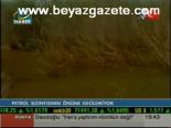 Petrol Sızıntısının Önüne Geçilemiyor