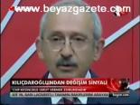 Kılıçdaroğlu'ndan Değişim Sinyali