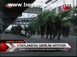 Tayland'da Gerilim Artıyor