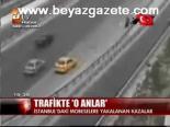 Trafikte O Anlar