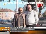 Biz Dostluğu Ondan Öğrendik