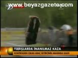 Yarışlarda İnanılmaz Kaza