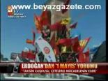 Erdoğan'dan 1 Mayıs Yorumu
