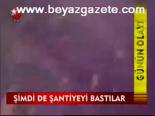Şimdi De Şantiyeyi Bastılar