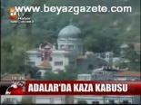 Adalar'da Kaza Kabusu