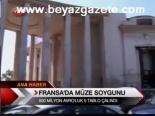 Fransa'da Müze Soygunu