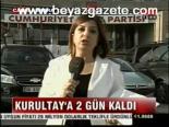Kurultay'a 2 Gün Kaldı