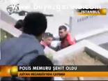 Polis Memuru Şehit Oldu