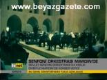 Senfoni Orkestrası Mardin'de