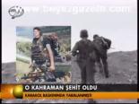 O Kahraman Şehit Oldu