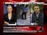 İstanbul'da Polise Saldırı