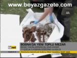 Bosna'da Yeni Toplu Mezar