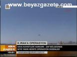 K. Irak'a Operasyon