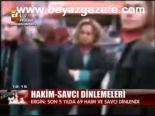 Ergin: Son 5 Yılda 69 Hakim Ve Savcı Dinlendi