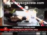 2 Bombacı Yakalandı