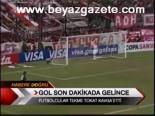 Gol Son Dakikada Gelince
