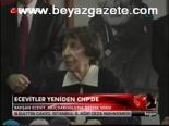 Ecevitler Yeniden Chp'de
