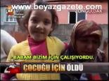 Çocuğu İçin Öldü