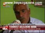 Terörist Ailelerine Dava