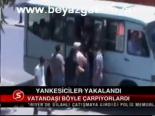 Yankesiciler Yakalandı