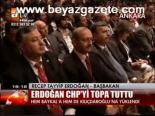 Erdoğan Chp'yi Topa Tuttu