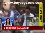2 Terörist Yakalandı
