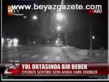 Yol Ortasında Bir Bebek