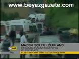 Maden İşçileri Uğurlandı