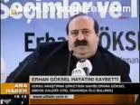Erhan Göksel Hayatını Kaybetti