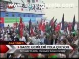 Gazze Gemileri Yola Çıkıyor