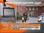 Diyarbakır'da Kavga