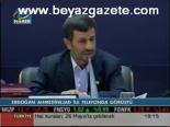Erdoğan Ahmedinejad İle Telefonda Görüştü