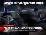 Konyaspor Lige Döndü