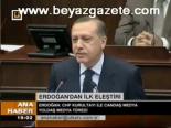 Erdoğan'dan İlk Elestiri